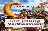 The Young Carthaginian A Story Of The Times Of Hannibal