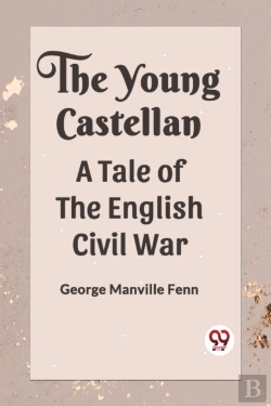 Bertrand.pt - The Young Castellan A Tale Of The English Civil War