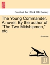 The Young Commander. A Novel. By The Aut