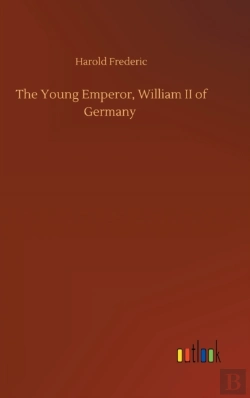 Bertrand.pt - The Young Emperor, William Ii Of Germany