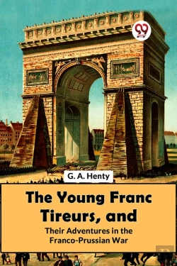Bertrand.pt - The Young Franc Tireurs, And Their Adventures In The Franco-Prussian War