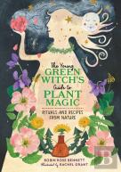 The Young Green Witch'S Guide To Plant Magic