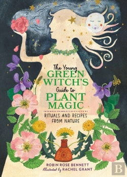 Bertrand.pt - The Young Green Witch'S Guide To Plant Magic