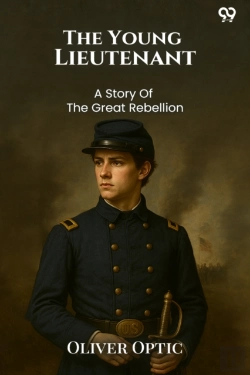 Bertrand.pt - The Young Lieutenantor The Adventures Of An Army Officer A Story Of The Great Rebellion (Edition1)