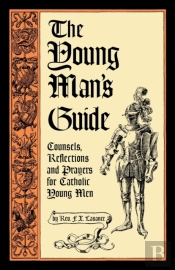 The Young Man'S Guide: Counsels, Reflect