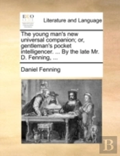 The Young Man'S New Universal Companion;