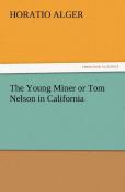The Young Miner Or Tom Nelson In California