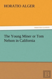 The Young Miner Or Tom Nelson In California
