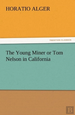 Bertrand.pt - The Young Miner Or Tom Nelson In California