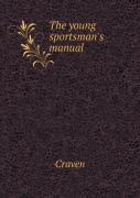 The Young Sportsman'S Manual