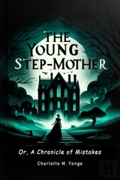 The Young Step-Motheror, A Chronicle Of Mistakes (Edition2024)