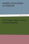 The Young Trailers A Story Of Early Kentucky
