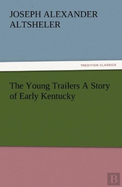 Bertrand.pt - The Young Trailers A Story Of Early Kentucky