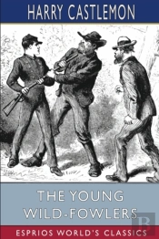 The Young Wild-Fowlers (Esprios Classics)