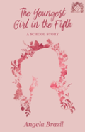 The Youngest Girl In The Fifth - A School Story