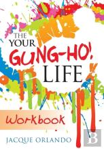 The Your Gung-Ho! Workbook