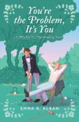 The You'Re The Problem, It'S You