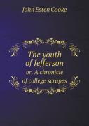 The Youth Of Jefferson Or, A Chronicle Of College Scrapes