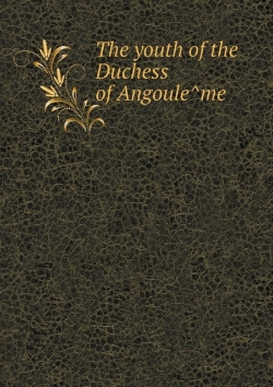 Bertrand.pt - The Youth Of The Duchess Of Angoule Me