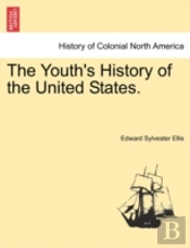 The Youth'S History Of The United States.