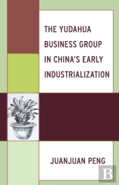 The Yudahua Business Group In China'S Early Industrialization