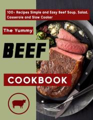 The Yummy Beef Cookbook