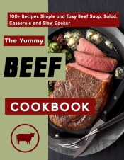 The Yummy Beef Cookbook