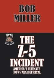 The Z-5 Incident: America'S Ultimate Pow/Mia Betrayal