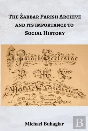 The Zabbar Parish Archive And Its Importance To Social History