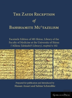 Bertrand.pt - The Zaydi Reception Of Bahshamite Mu?Tazilism Facsimile Edition Of Ms Shiraz, Library Of The Faculty Of Medicine At The University Of Shiraz (?Allama Tabataba?I Library), Majmu?A 102
