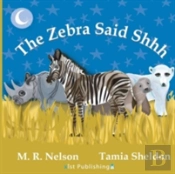 The Zebra Said Shhh