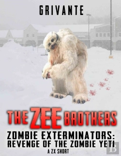 Bertrand.pt - The Zee Brothers: Revenge Of The Zombie Yeti : Zombie Exterminators