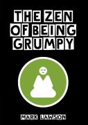 The Zen Of Being Grumpy