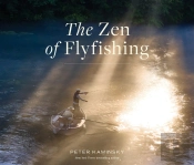 The Zen Of Flyfishing