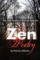 The Zen Poetry Of Patrick Mikulin