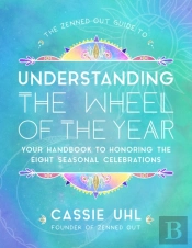 The Zenned Out Guide To The Wheel Of The Year