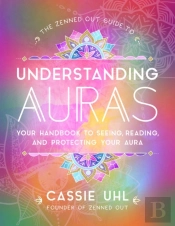 The Zenned Out Guide To Understanding Auras