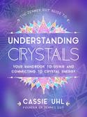 The Zenned Out Guide To Understanding Crystals