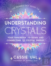 The Zenned Out Guide To Understanding Crystals