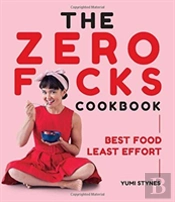 The Zero Fucks Cookbook