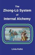 The Zhong-Lu System Of Internal Alchemy