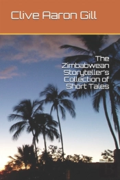 The Zimbabwean Storyteller'S Collection Of Short Tales