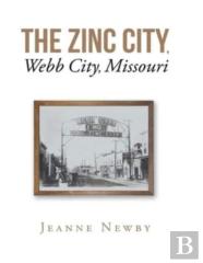 The Zinc City, Webb City, Missouri