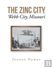 The Zinc City, Webb City, Missouri
