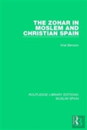 The Zohar In Moslem And Christian Spain