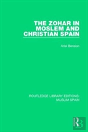 The Zohar In Moslem And Christian Spain