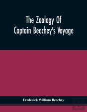 The Zoology Of Captain Beechey'S Voyage
