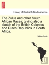 The Zulus And Other South African Races;