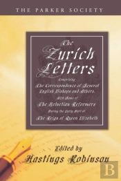 The Zurich Letters, 1558 - 1579