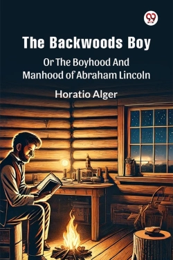 Bertrand.pt - Theâ Backwoodsâ Boyor The Boyhood And Manhood Of Abraham Lincoln (Edition1)